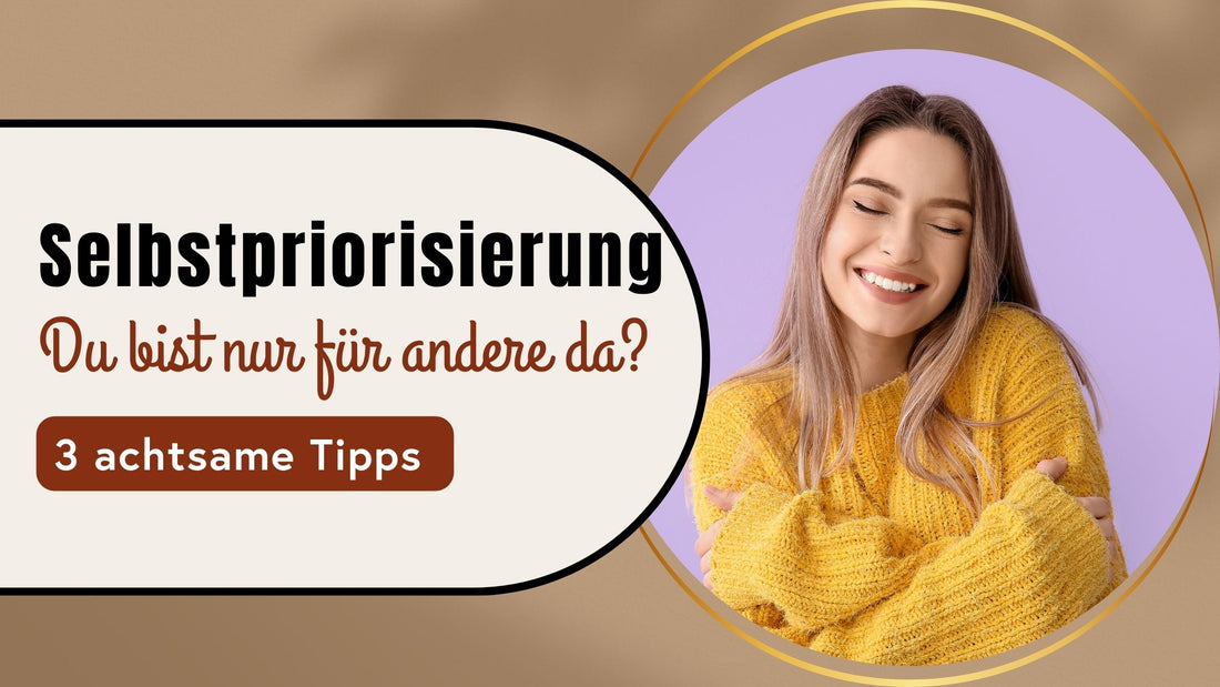 Priorisiere dich selbst: Hier sind 3 Tipps!