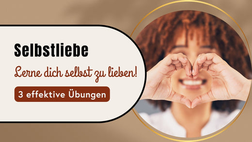 Mehr Selbstliebe? 3 psychologische Praktiken für dich!